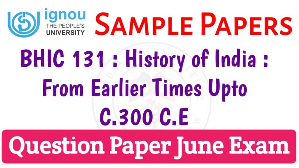 BHIC 131 History of India June 2025 Exam Paper in English