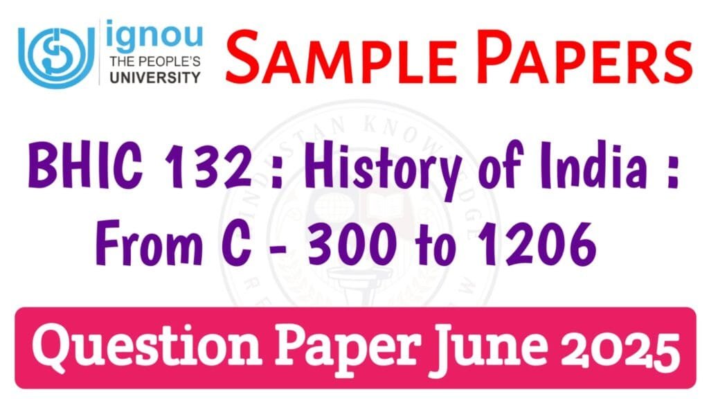 BHIC 132 History of India June 2025 Exam Paper in English