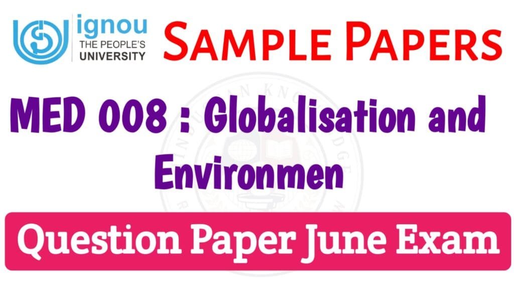 MED 008 : Globalisation and Environment Question Paper June 2025 in English